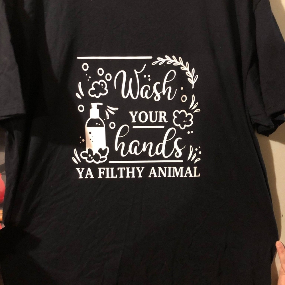Wash your hands you  filthy animal Shirt nwot